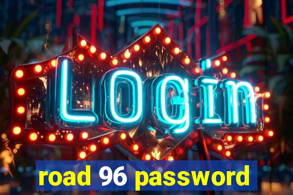 road 96 password